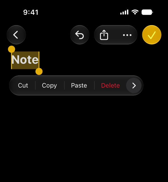 A screenshot of the Notes app in iOS with the dark system appearance and default contrast. The Notes app is open to a note with the text 'Note'. The text is selected, which shows a yellow selection highlight and text editing menu. The Done button appears in the upper-right corner. The Liquid Glass background of the button is yellow, and its label, which shows a checkmark, is white.