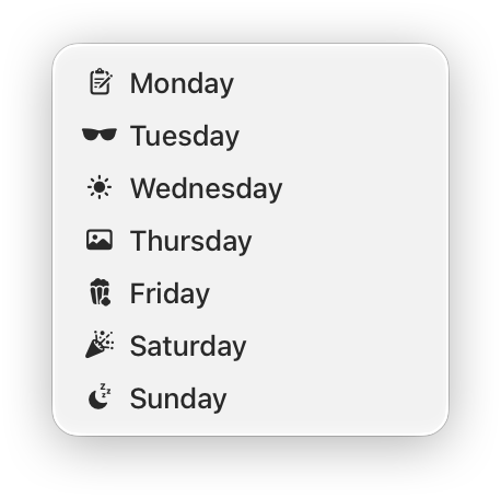 An illustration of a menu containing the days of the week. Each menu item is represented by a different symbol with no relation to the corresponding day.
