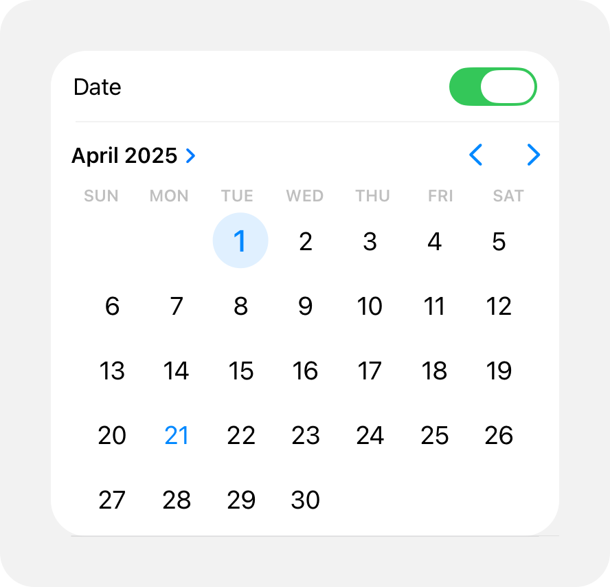 An illustration of an inline date picker, titled 'Date'. A toggle at the top is switched on, and a calendar month for choosing the date appears below the title and toggle.